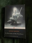 Arthur Machen - The White People and Other Weird Stories