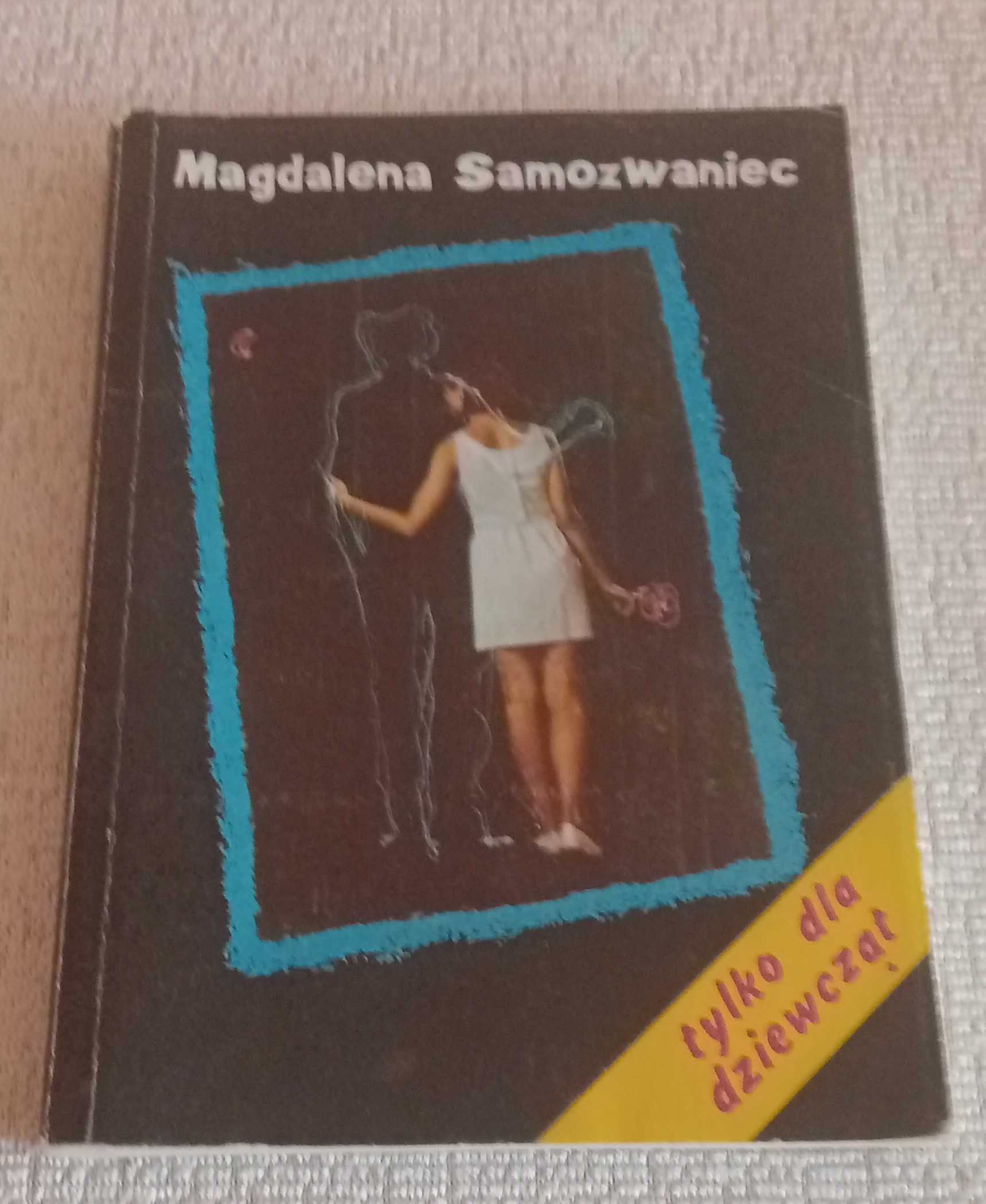 Tylko dla dziewcząt Magdalena Samozwaniec