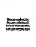 Przyjmuje stare telefony, tablety