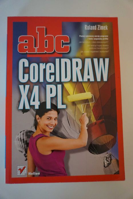 NOWA książka~ abc~ Corel DRAW X4 PL~ Roland Zimek~ Helion