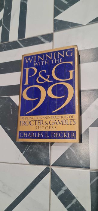 Charles DECKER * Winning With P&G 99 Principles * Procter & Gamble IWS