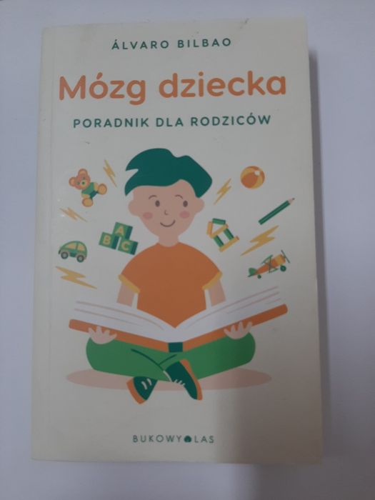 Mózg dziecka. Poradnik dla rodziców Alvaro Bilbao
