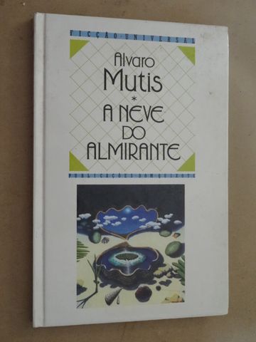 A Neve do Almirante de Álvaro Mutis - 1ª Edição