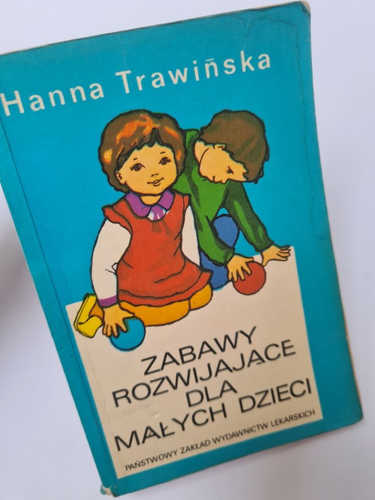 Zabawy rozwijające dla małych dzieci - Hanna Trawińska