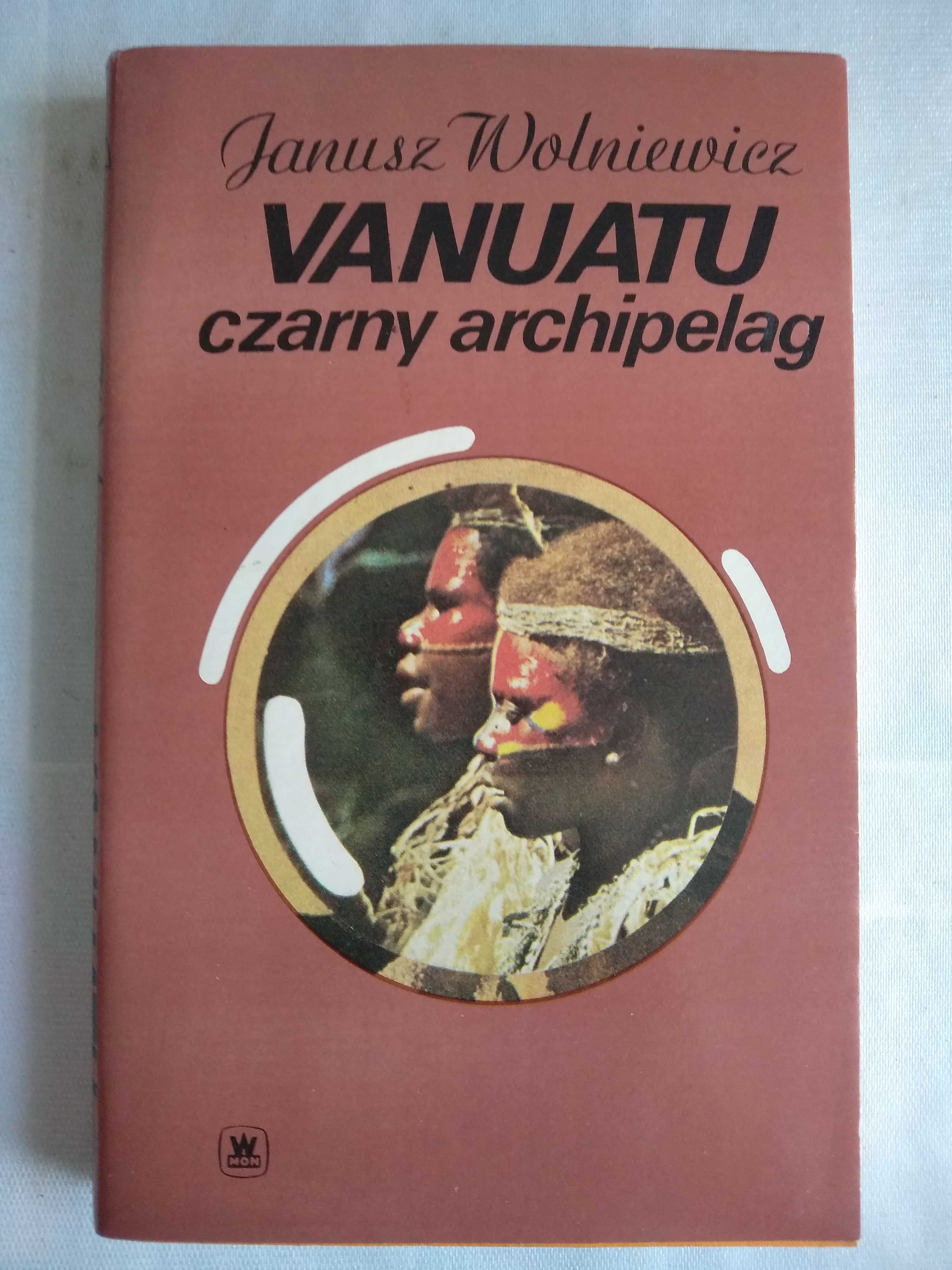 "Vanuatu czarny archipelag" Janusz Wolniewicz