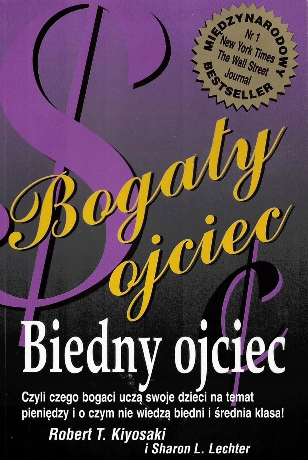 Bogaty Ojciec Biedny Ojciec Robert T. Kiyosaki Sharon L. Lechter