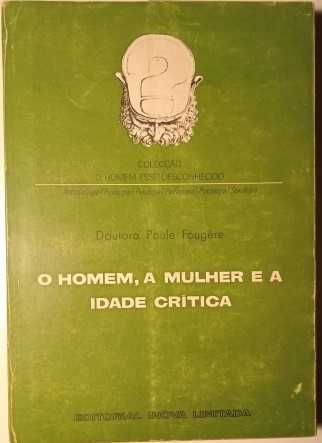 O Homem, a Mulher e a Idade Crítica - Doutora Paule Fougère