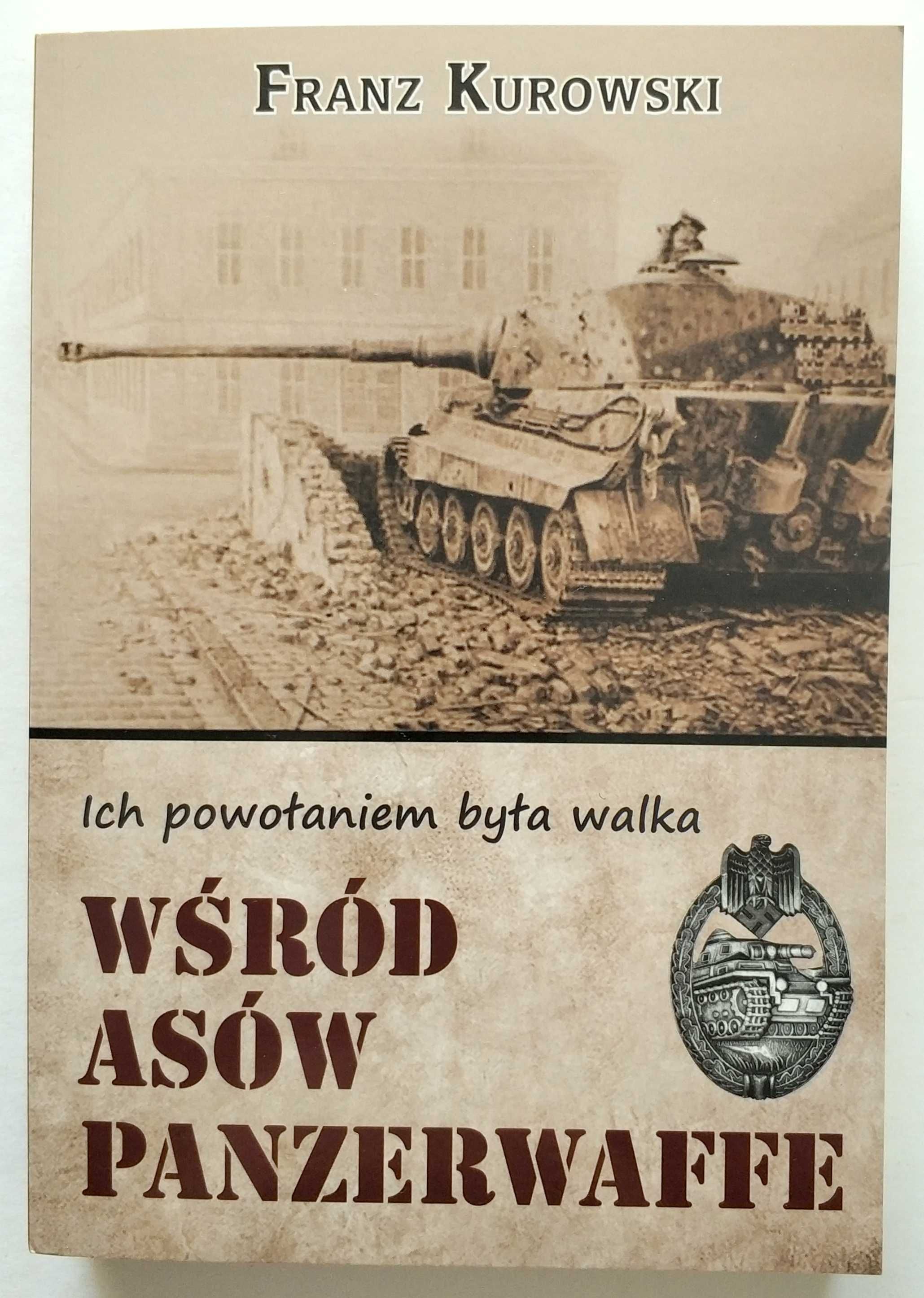 Wśród asów Panzerwaffe, Franz Kurowski, NOWA! UNIKAT!