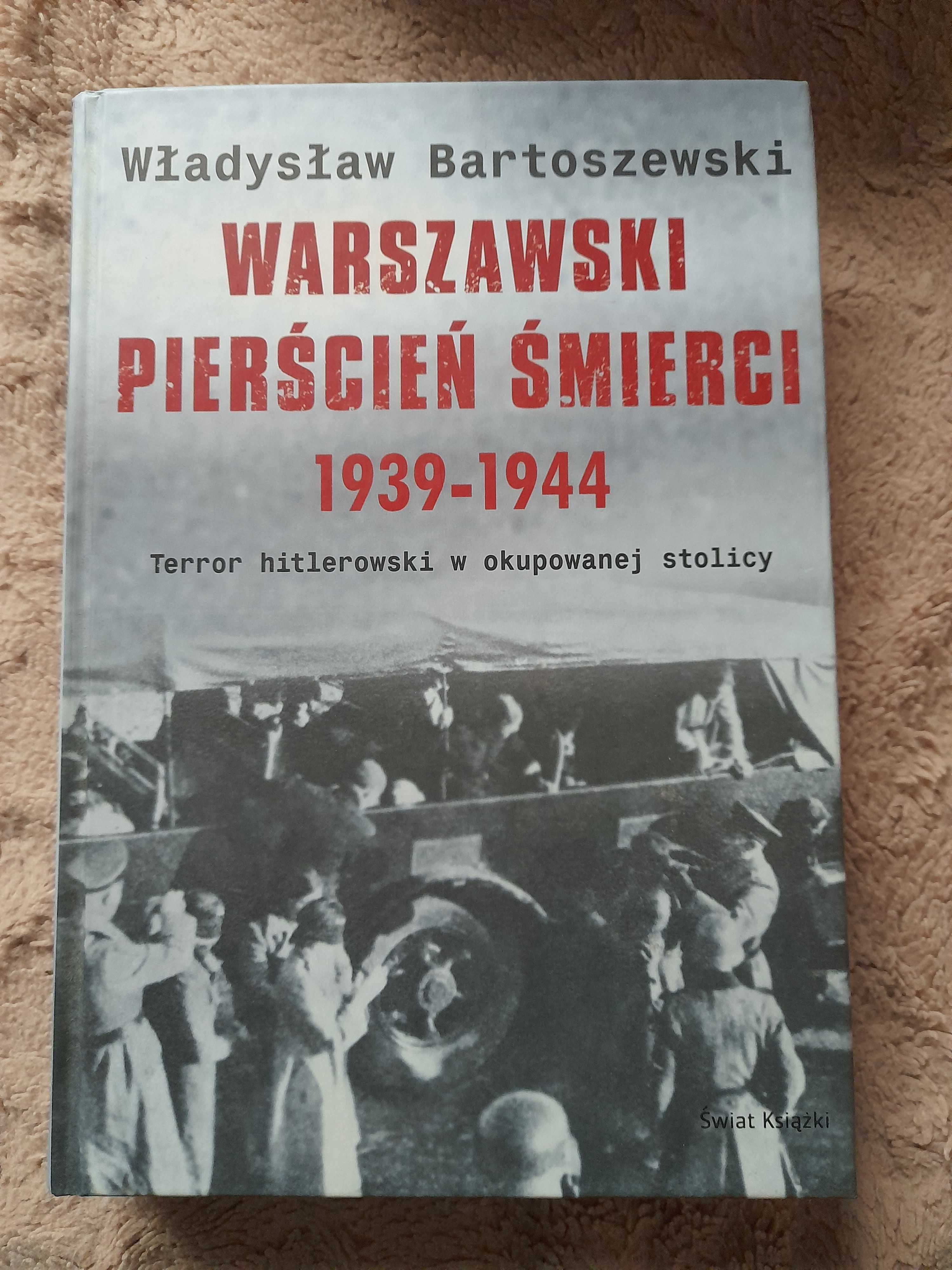 "Warszawski pierścień śmierci 1939/1944", Władysław Bartoszewski