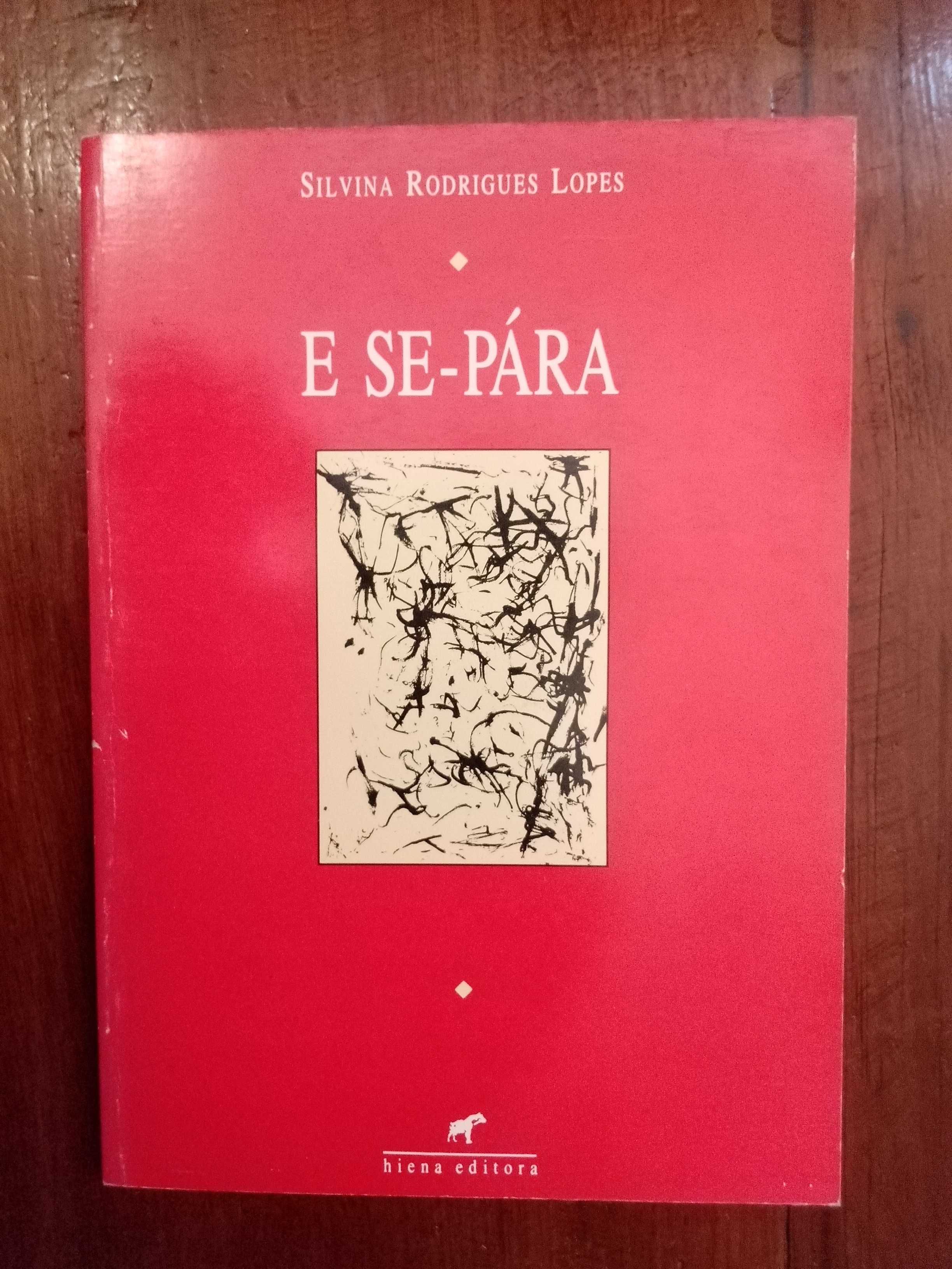 Silvina Rodrigues Lopes - E se-pára [1.ª ed.]