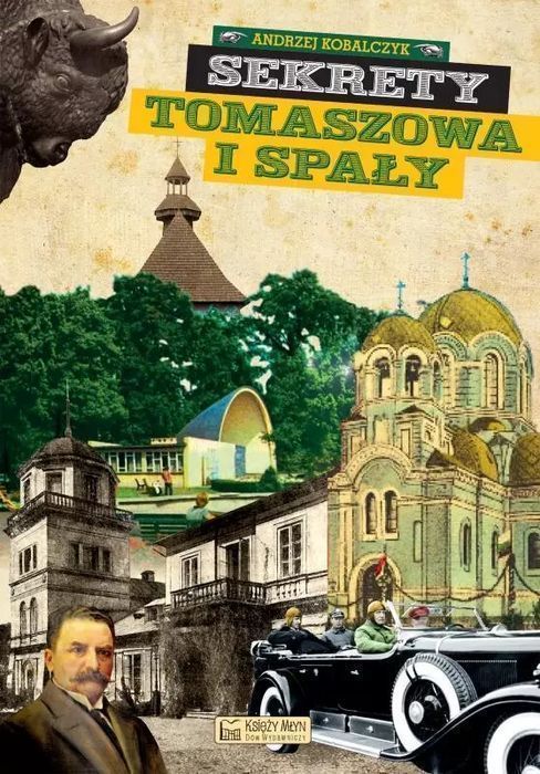 Sekrety Tomaszowa i Spały. Księży Młyn