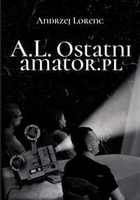 A.l. Ostatni Amator.pl, Andrzej Lorenc