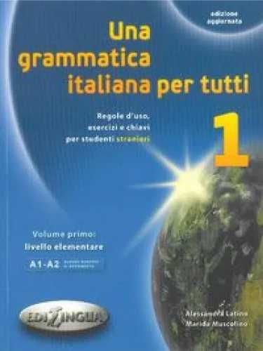Grammatica italiana per tutti 1 EDILINGUA - Aessandra Latino, Marida