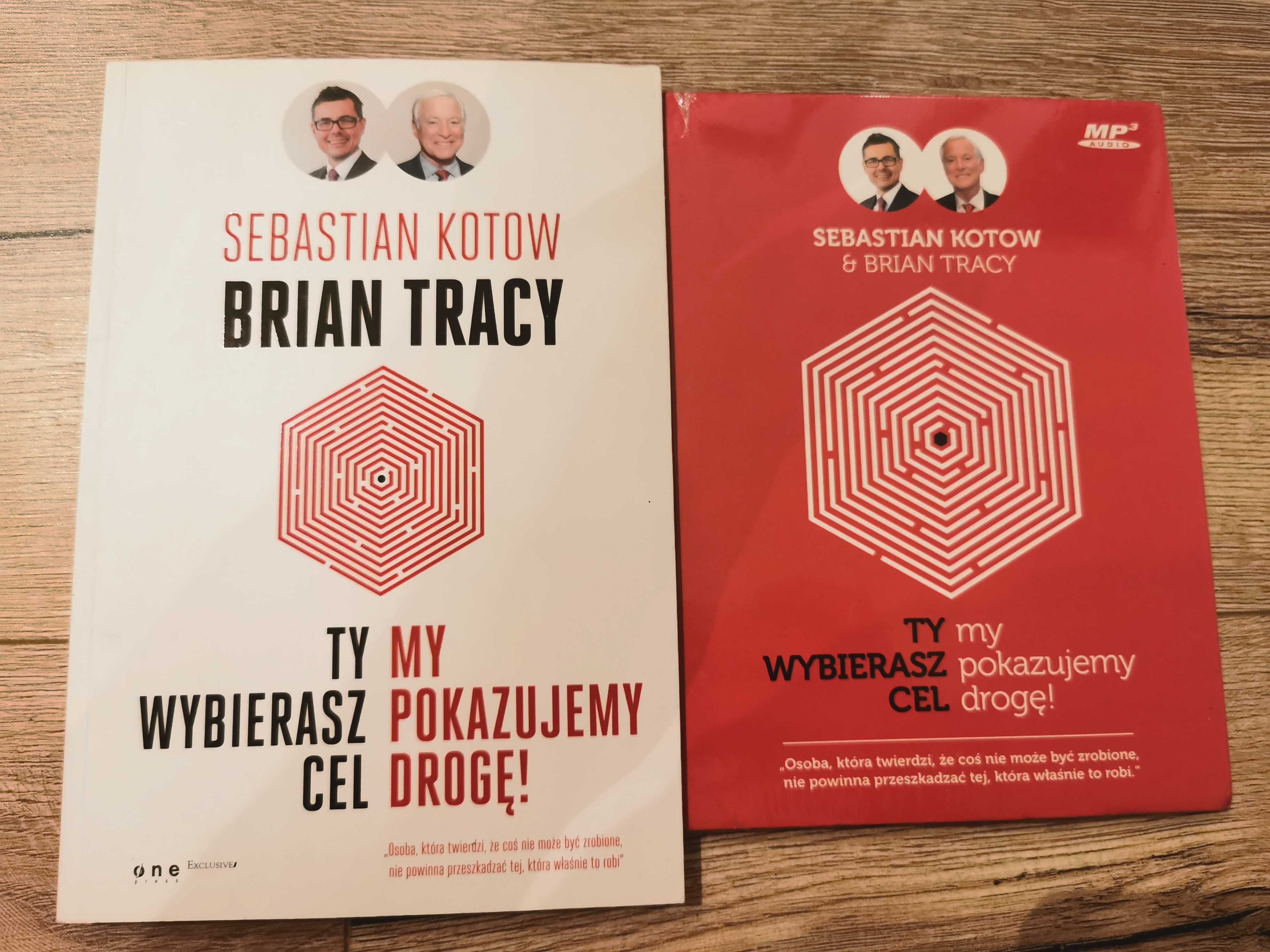 Brian Tracy, Sebastian Kotow Ty wybierasz cel my pokazujemy drogę! CD