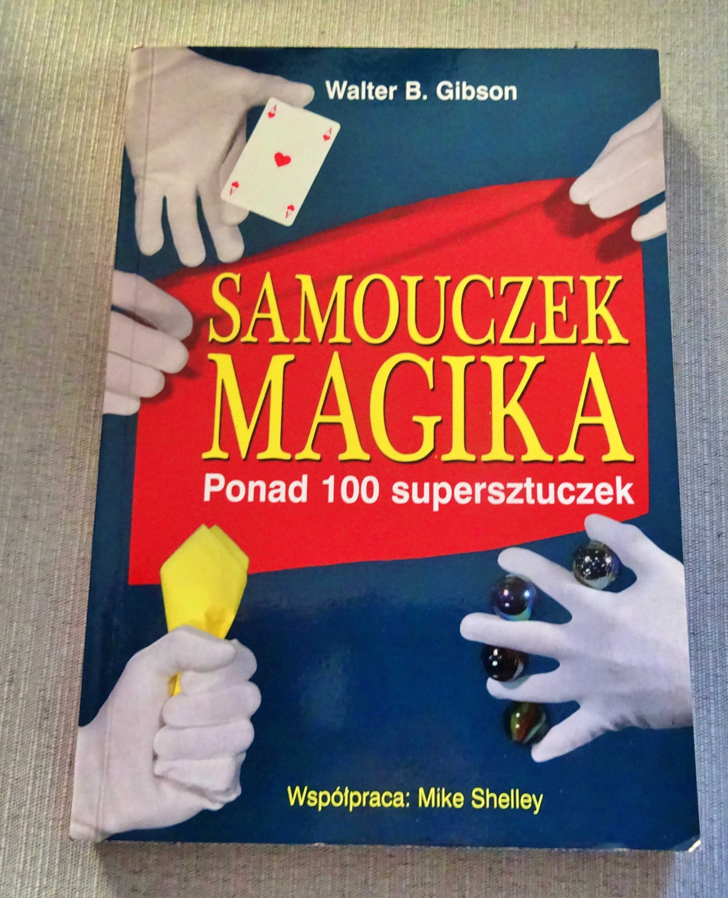 Samouczek magika. Ponad 100 supersztuczek - Walter B. Gibson