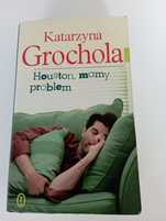 Houston,mamy problem Katarzyna Grochola