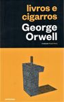 George Orwell «Livros e Cigarros» Os fracos têm direito a rebelar-se!