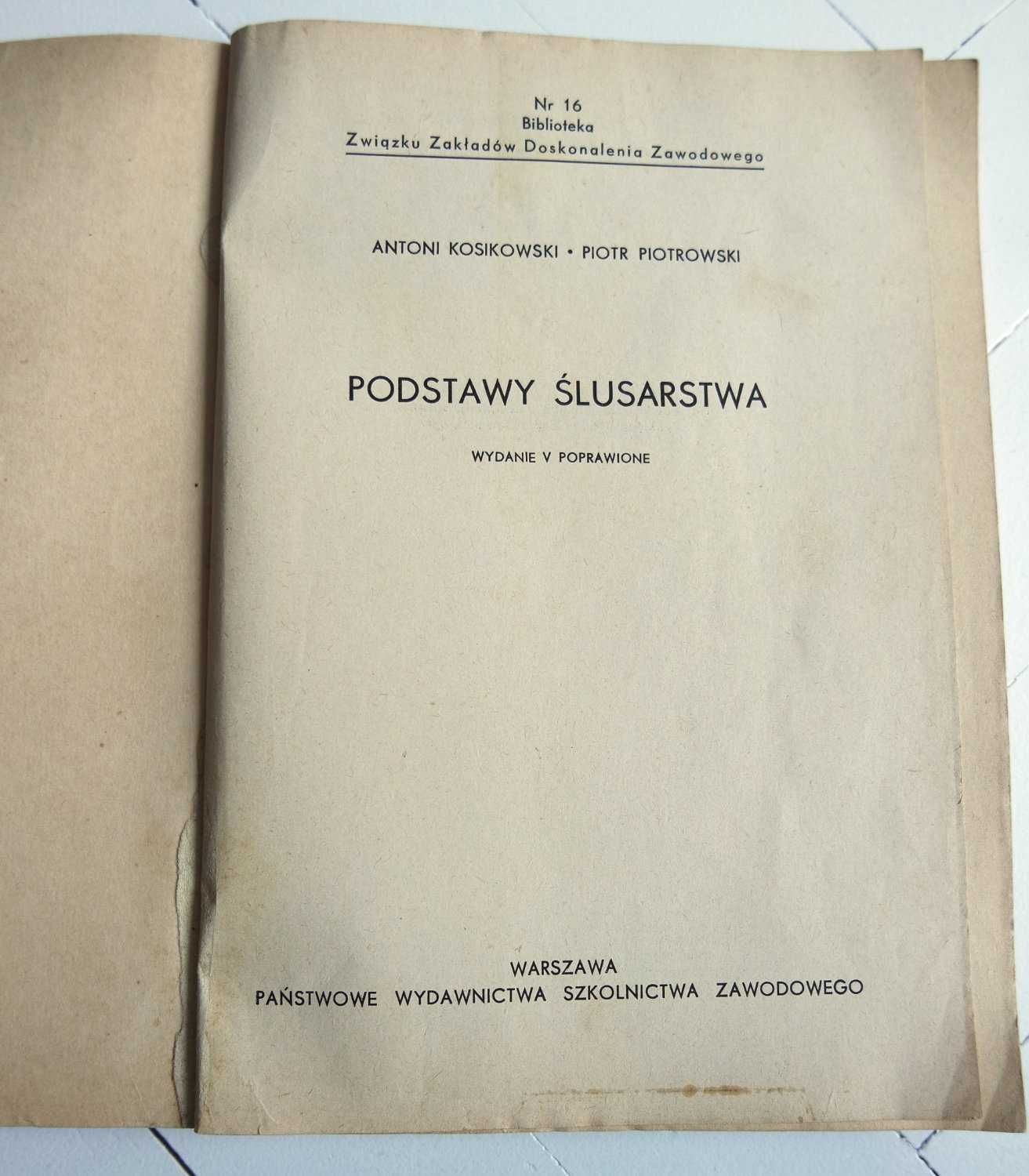 Podstawy ślusarstwa Antoni Kosikowski Piotr Piotrowski