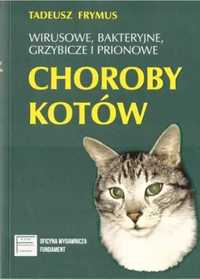 Wirusowe, bakteryjne... choroby kotów - Tadeusz Frymus