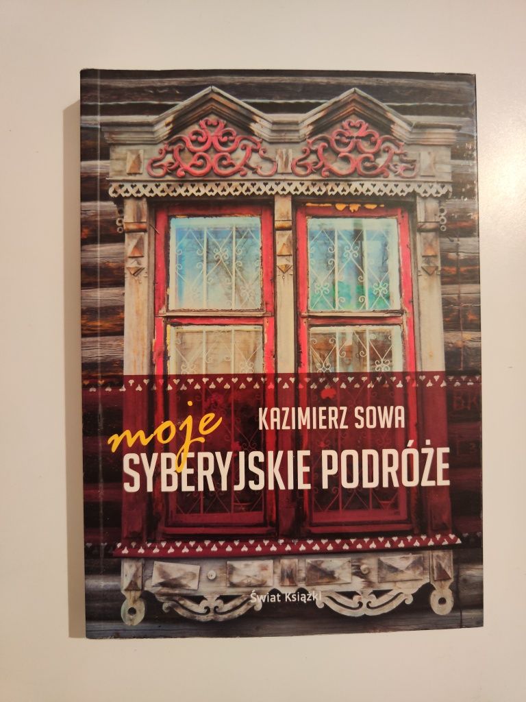 Moje syberyjskie podróże - Kazimierz Sowa "x