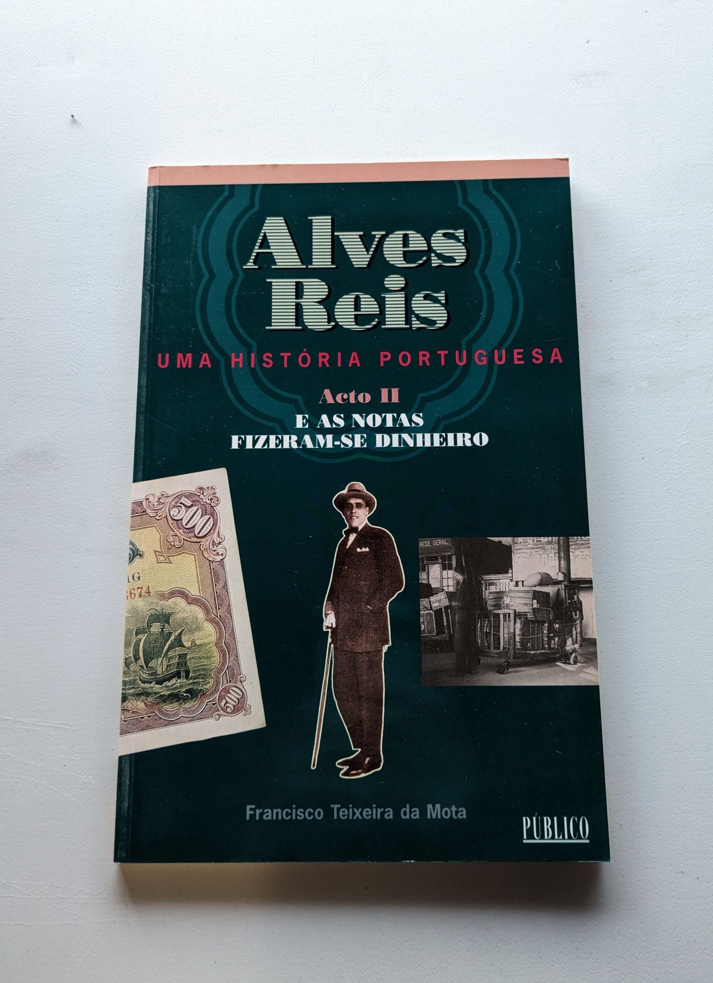 Alves Reis ( 4 Volumes ) Francisco Teixeira da Mota