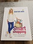 Książka Smart shopping Kupuj świadomie! Żyj zdrowiej ! Doktor Ania