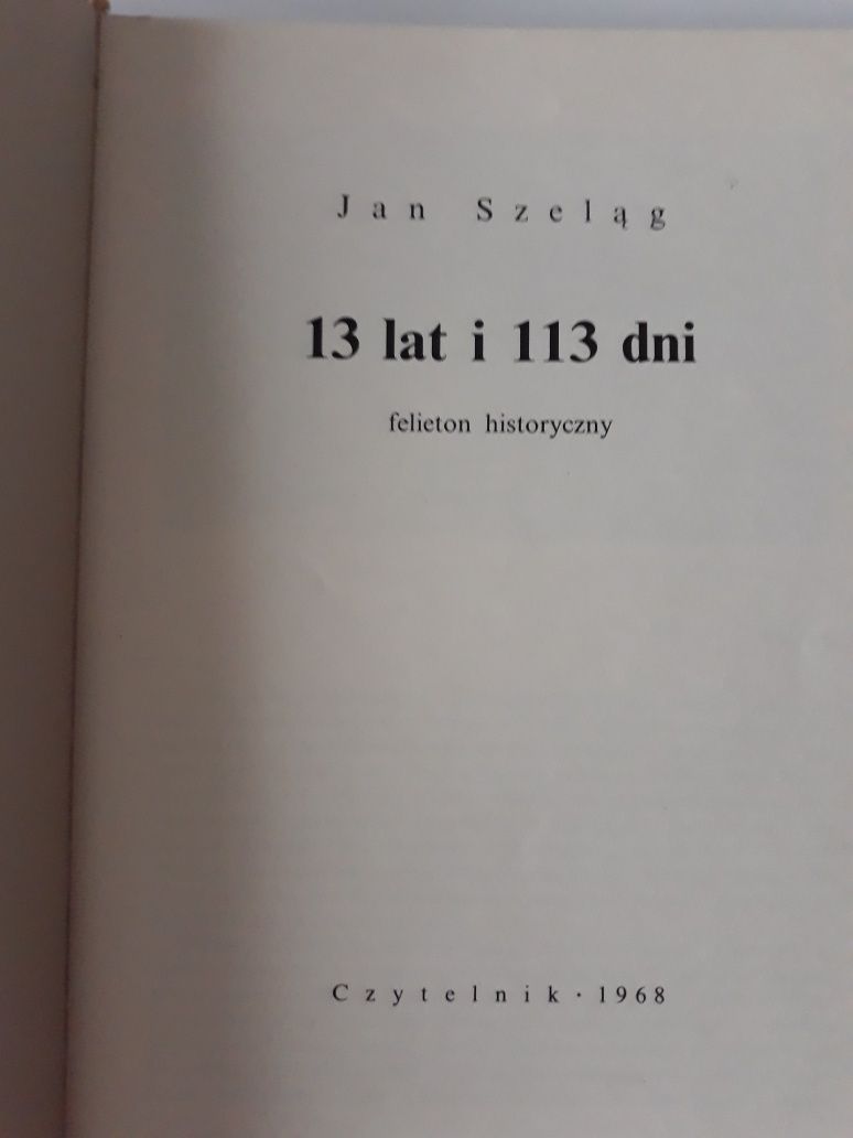 13 lat i 113 dni, Jan Szeląg - felieton historyczny