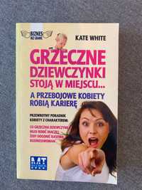 grzeczne dziewczynki stoją w miejscu a przebojowe kobiety robiąkarierę