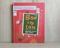 Nowa książka *Bon czy Ton. Savoir-vivre dla dzieci*. Łódź 2013