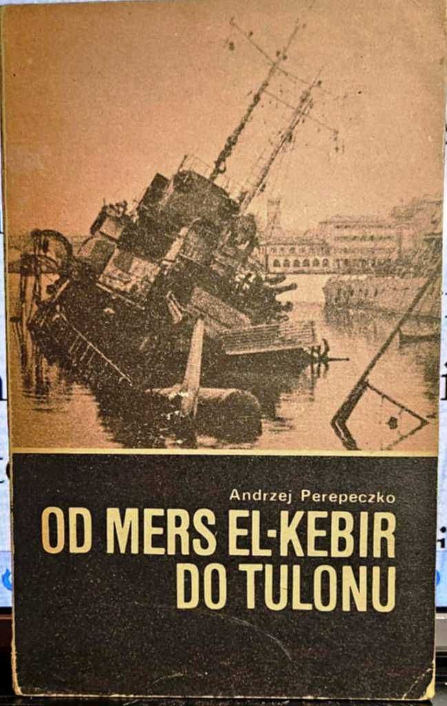 Od Mers El-Kebir do Tulonu - Andrzej Perepeczko