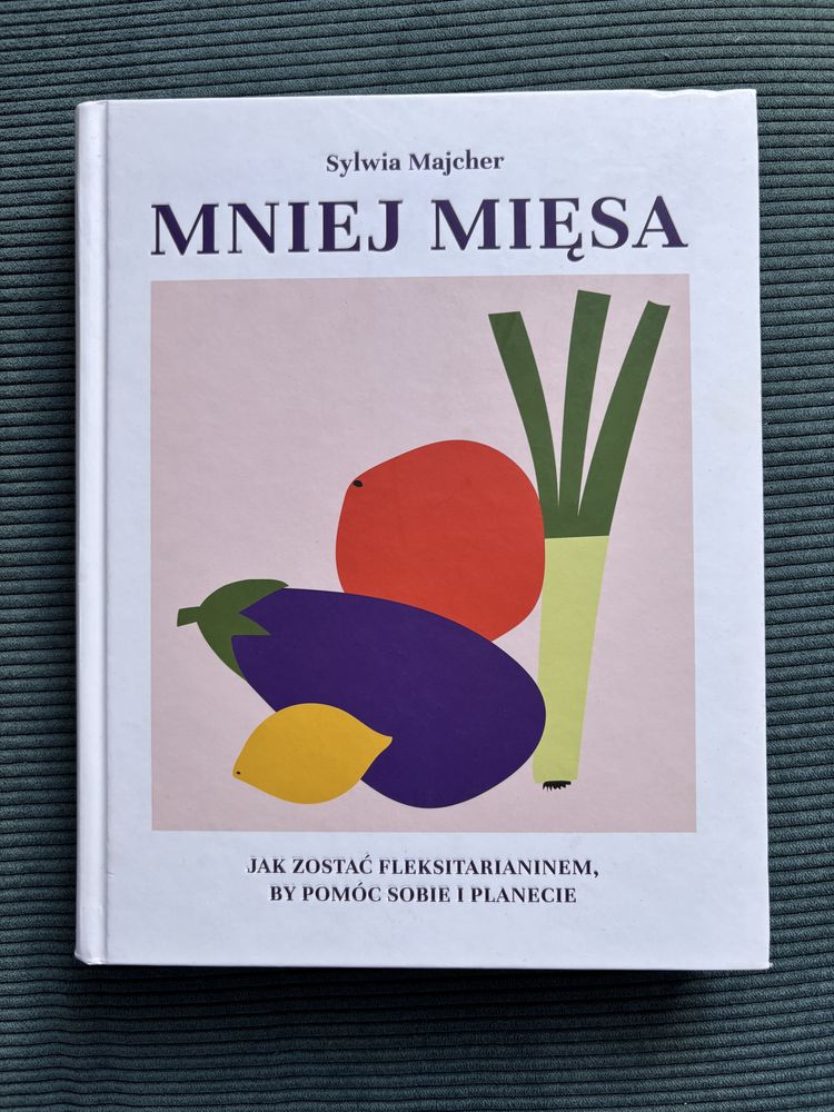 Bez mięsa Jak zostać fleksitarianinem by pomóc sobie i planecie