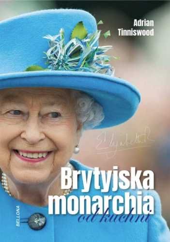 Brytyjska monarchia od kuchni - Adrian Tinniswood, Grażyna Waluga