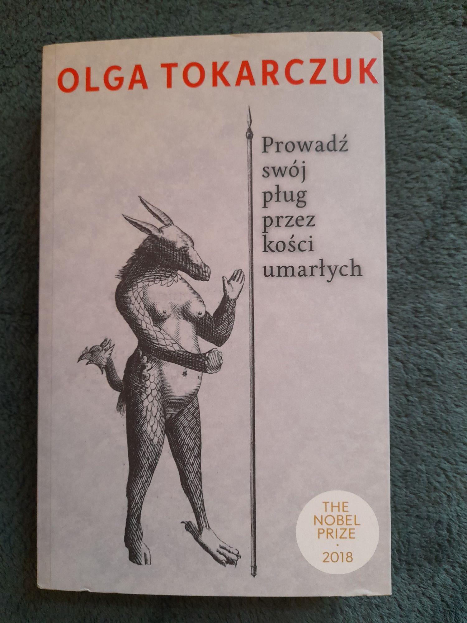 Prowadź swój pług przez kosić umarłych Olga Tokarczuk