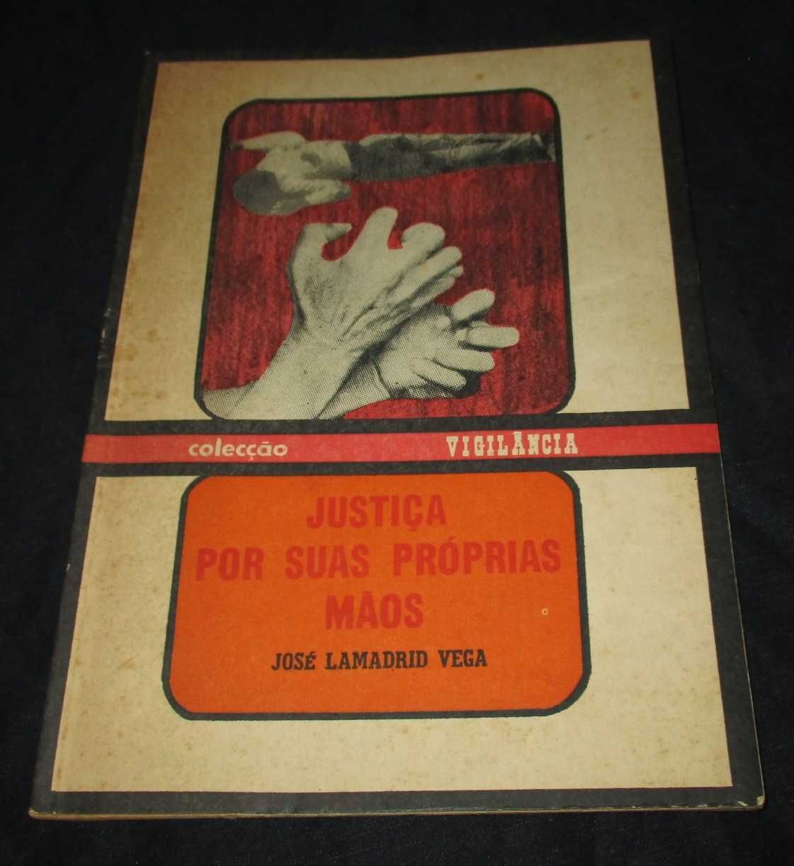 Livro Justiça por suas próprias mãos José Lamadrid Vega 1982