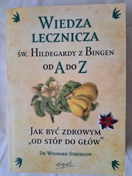 Wiedza lecznicza św. Hildegardy z Bingen od A do Z