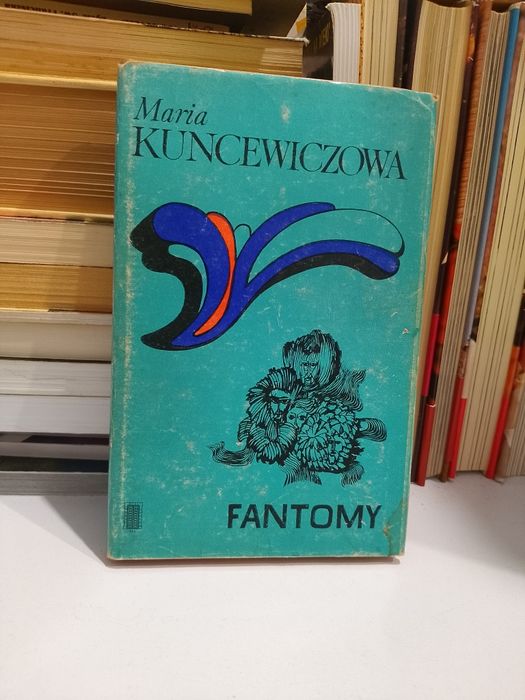 Maria Kuncewiczowa Fantomy