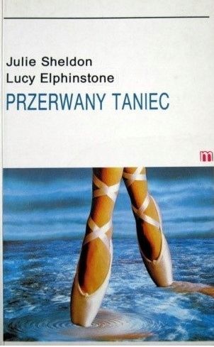 Przerwany Taniec Julie Sheldon Lucy Elphinstone