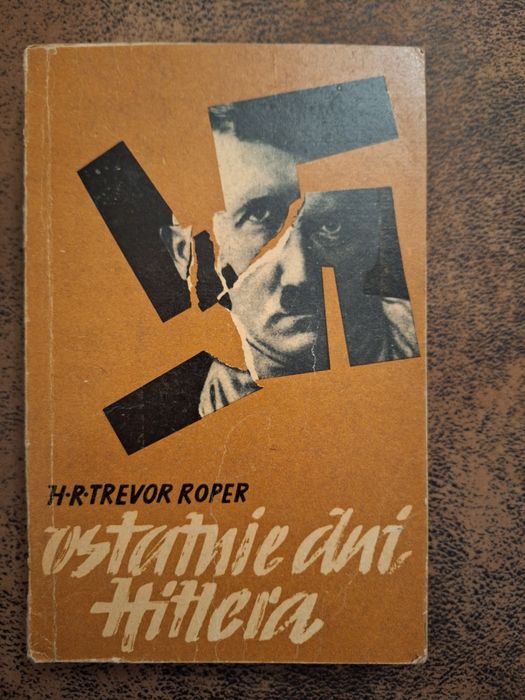 H.R. Trevor Roper Ostatnie dni Hitlera