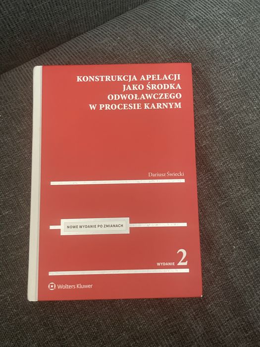 Konstrukcja apelacji jako środka odwoławczego w procesie karnym wyd. 2