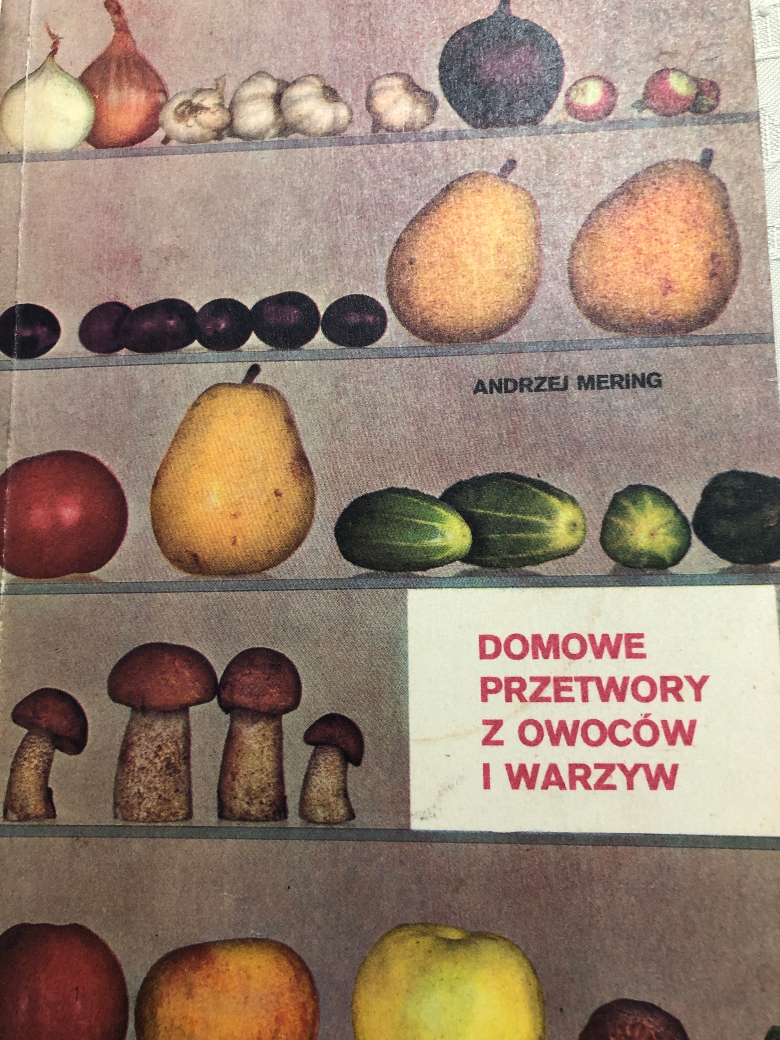 Domowe przetwory z owoców i warzyw. Andrzej Mering