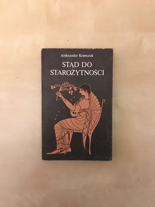/Powieść historyczna/ Stąd do starożytności Aleksander Krawczuk