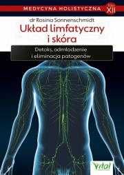 Medycyna holistyczna Tom 12 Układ limfatyczny i skóra