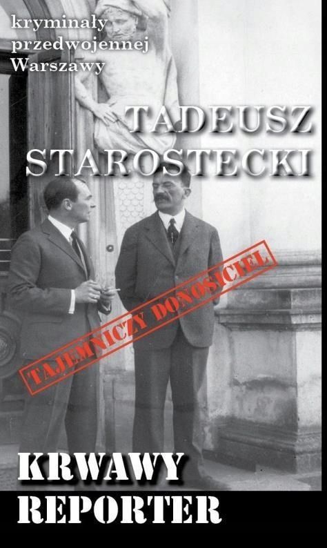 Krwawy Reporter, Tadeusz Starostecki