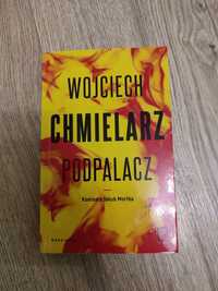 Wojciech Chmielarz- Podpalacz