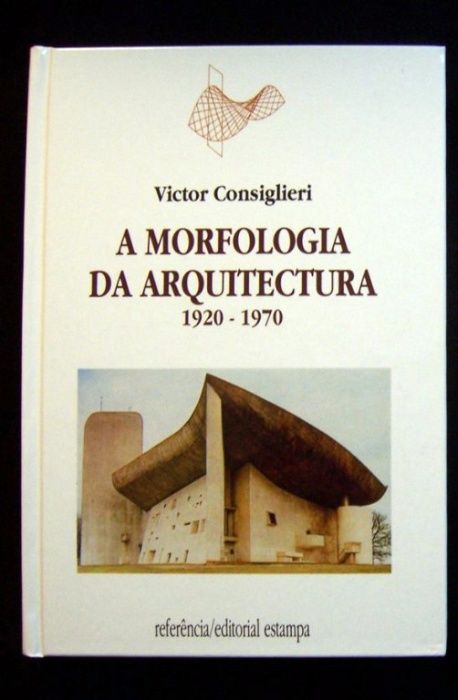 A Morfologia da Arquitectura 1920 a 1970 [ Arquitetura ]