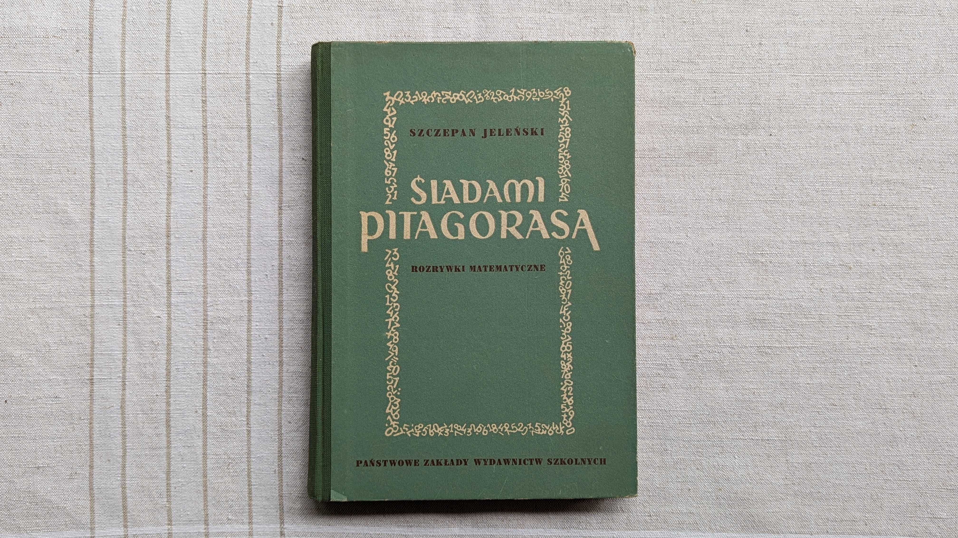 Śladami Pitagorasa - Rozrywki Matematyczne, Szczepan Jeleński