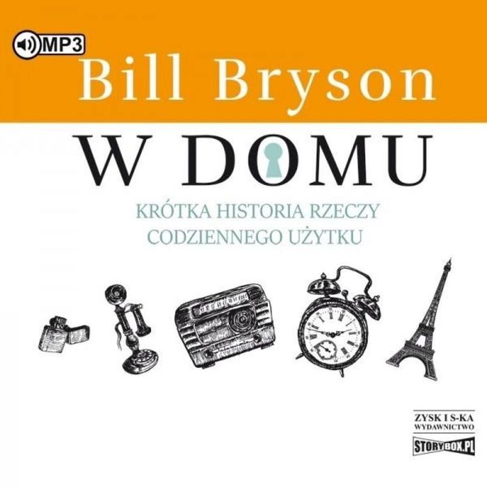 W domu. Krótka historia rzeczy. audiobook Storybox Bill Bryson Rok