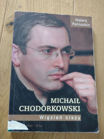 Michail Chodorkowski Więzień ciszy Walerij Paniuszkin