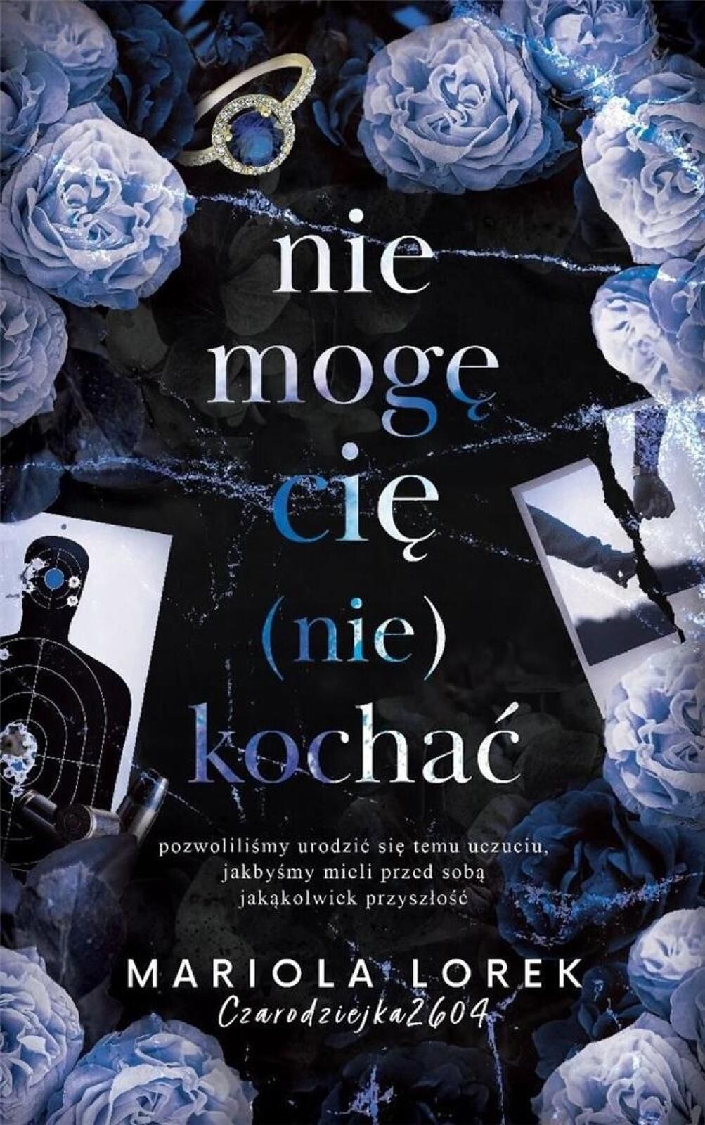 Nie mogę cię (nie) kochać T.2 Wydawnictwo Miraż Mariola Lorek Rok