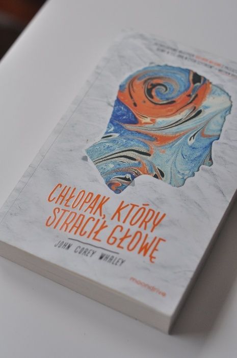 książka chłopak, który stracił głowę john corey whaley dla młodzieży